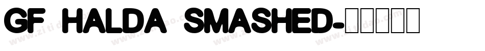 GF HALDA SMASHED字体转换